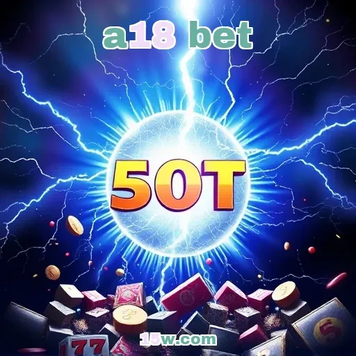 a18 bet: Domine as Estratégias e Vença com Apostas Inteligentes